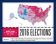 Title: Atlas of the 2016 Elections, Author: Robert H. Watrel