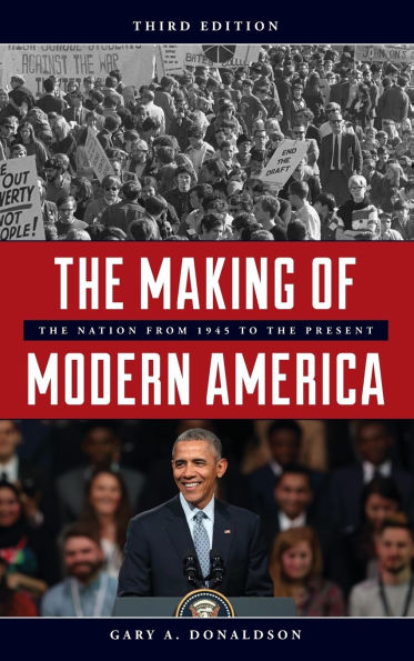 The Making of Modern America: The Nation from 1945 to the Present