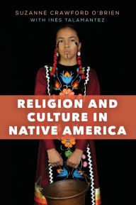 Title: Religion and Culture in Native America, Author: Suzanne Crawford O'Brien