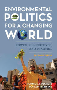 Title: Environmental Politics for a Changing World: Power, Perspectives, and Practice, Author: Ronnie D. Lipschutz