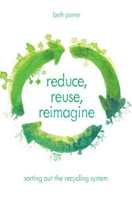 Reduce, Reuse, Reimagine: Sorting Out the Recycling System