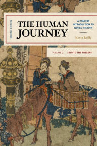 Title: The Human Journey: A Concise Introduction to World History, 1450 to the Present, Author: Kevin Reilly