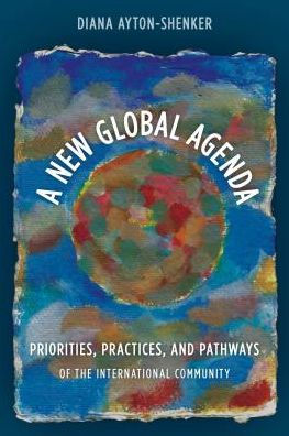 A New Global Agenda: Priorities, Practices, and Pathways of the International Community