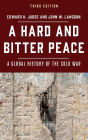 A Hard and Bitter Peace: A Global History of the Cold War