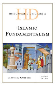 Title: Historical Dictionary of Islamic Fundamentalism, Author: Mathieu Guidère