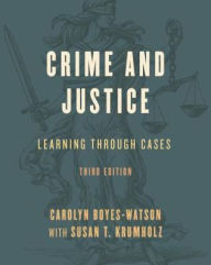 Title: Crime and Justice: Learning through Cases, Author: Carolyn Boyes-Watson