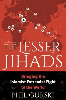 the Lesser Jihads: Bringing Islamist Extremist Fight to World