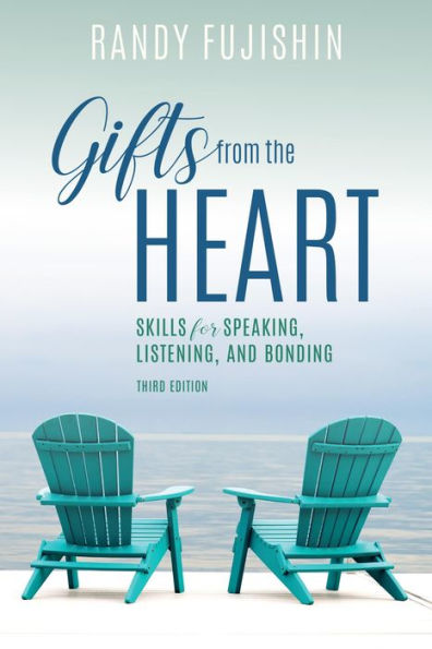 Gifts from the Heart: Skills for Speaking, Listening, and Bonding