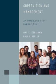 Title: Supervision and Management: An Introduction for Support Staff, Author: Marie Keen Shaw