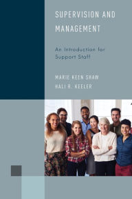 Title: Supervision and Management: An Introduction for Support Staff, Author: Marie Keen Shaw