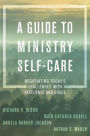 A Guide to Ministry Self-Care: Negotiating Today's Challenges with Resilience and Grace