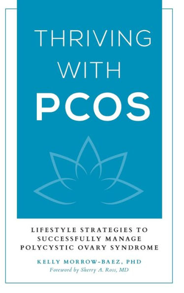 Thriving with PCOS: Lifestyle Strategies to Successfully Manage Polycystic Ovary Syndrome