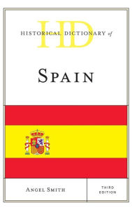 Title: Historical Dictionary of Spain, Author: Angel Smith