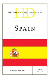 Title: Historical Dictionary of Spain, Author: Angel Smith