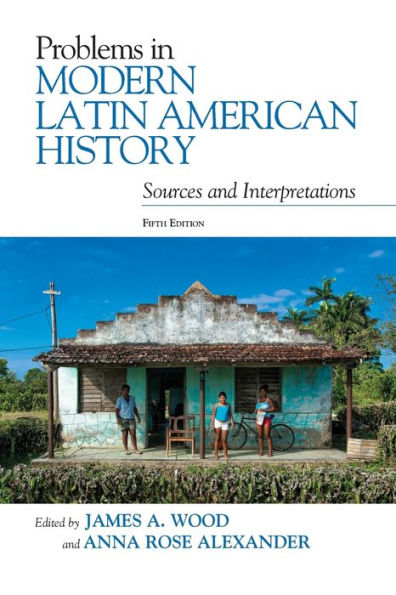 Problems in Modern Latin American History: Sources and Interpretations / Edition 5