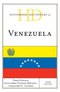 Title: Historical Dictionary of Venezuela, Author: Tomás Straka