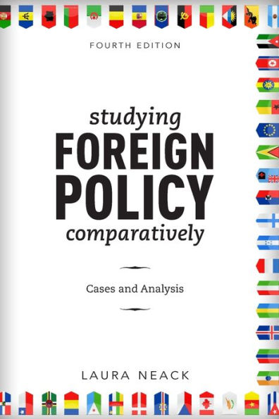 Studying Foreign Policy Comparatively: Cases and Analysis / Edition 4