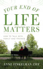 Your End of Life Matters: How to Talk with Family and Friends