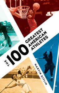 Title: The 100 Greatest American Athletes, Author: Martin Gitlin