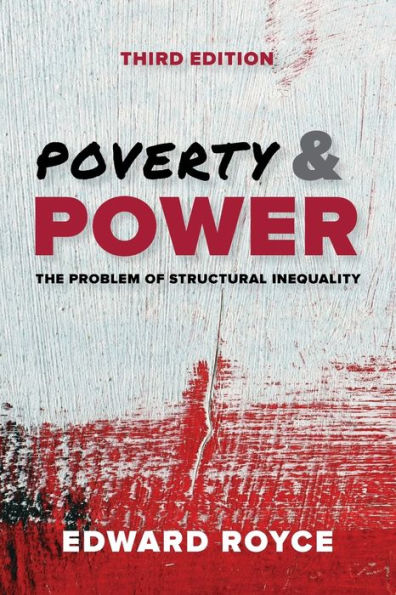 Poverty and Power: The Problem of Structural Inequality / Edition 3