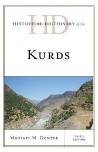 Title: Historical Dictionary of the Kurds, Author: Michael M. Gunter