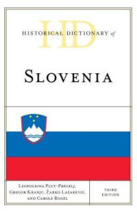 Open ebook file free download Historical Dictionary of Slovenia 9781538111055 by Leopoldina Plut-Pregelj, Gregor Kranjc, Zarko Lazarevic, Carole Rogel DJVU (English literature)