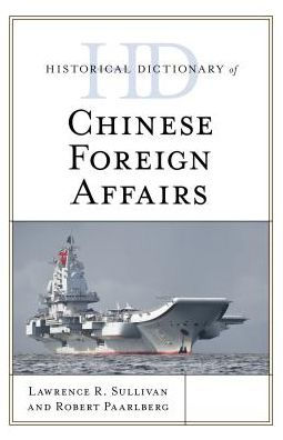 Historical Dictionary of Chinese Foreign Affairs