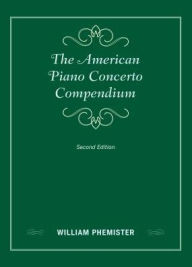 Title: The American Piano Concerto Compendium, Author: William Phemister