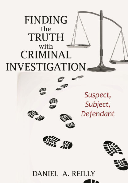 Finding the Truth with Criminal Investigation: Suspect, Subject, Defendant