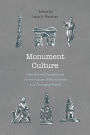 Monument Culture: International Perspectives on the Future of Monuments in a Changing World