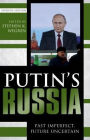 Putin's Russia: Past Imperfect, Future Uncertain