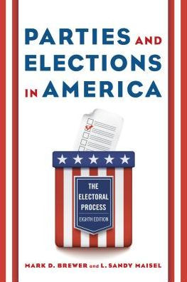 Parties and Elections in America: The Electoral Process / Edition 8