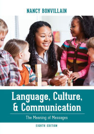 Title: Language, Culture, and Communication: The Meaning of Messages, Author: Nancy Bonvillain