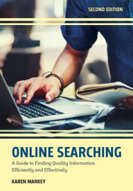 Title: Online Searching: A Guide to Finding Quality Information Efficiently and Effectively, Author: Karen Markey