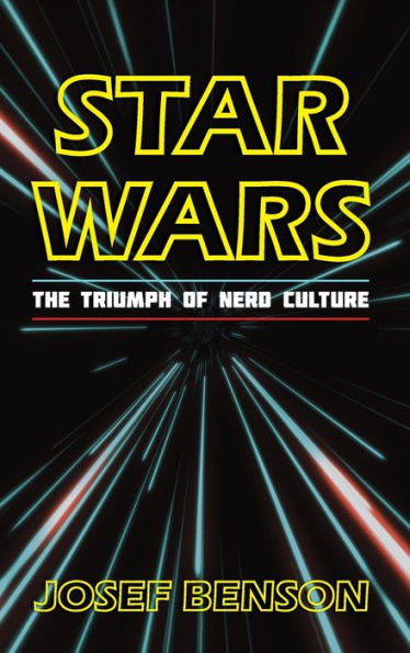 Star Wars: The Triumph of Nerd Culture