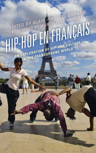 Title: Hip-Hop en Français: An Exploration of Hip-Hop Culture in the Francophone World, Author: Alain-Philippe Durand