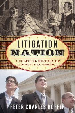 Litigation Nation: A Cultural History of Lawsuits in America