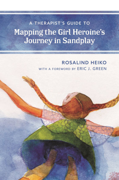 A Therapist's Guide to Mapping the Girl Heroine's Journey Sandplay