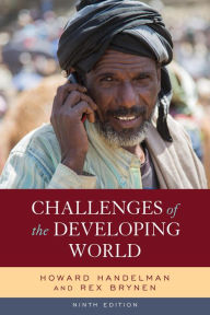 Title: Challenges of the Developing World, Author: Howard Handelman University of Wisconsin - Milwaukee (Emeritus)