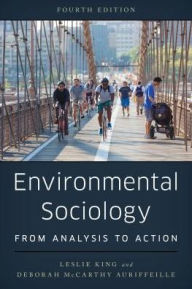 Title: Environmental Sociology: From Analysis to Action / Edition 4, Author: Leslie King Smith College