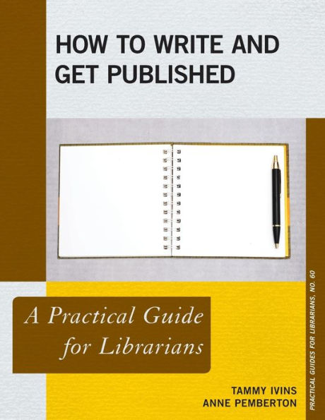 How to Write and Get Published: A Practical Guide for Librarians