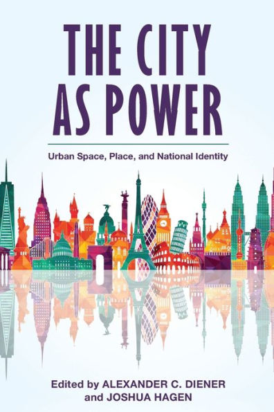 The City as Power: Urban Space, Place, and National Identity