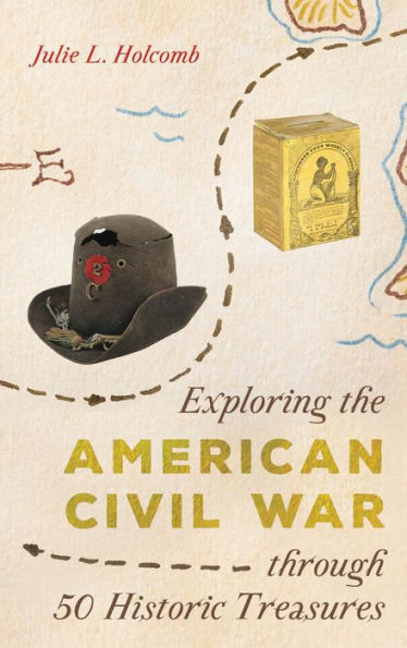 Exploring the American Civil War through 50 Historic Treasures