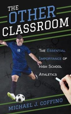 The Other Classroom: Essential Importance of High School Athletics