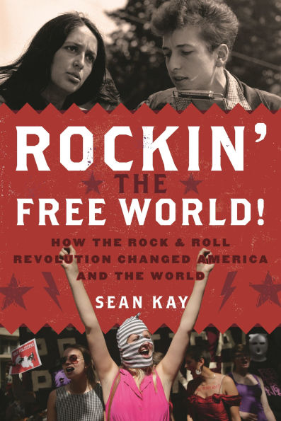 Rockin' the Free World!: How Rock & Roll Revolution Changed America and World