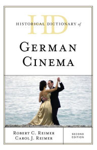 Title: Historical Dictionary of German Cinema, Author: Robert C. Reimer