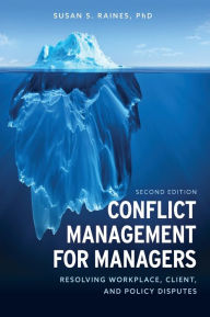 Title: Conflict Management for Managers: Resolving Workplace, Client, and Policy Disputes, Author: Susan S. Raines