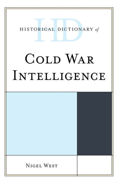 Historical Dictionary of Cold War Intelligence