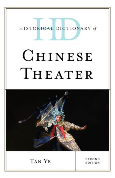 Historical Dictionary of Chinese Theater