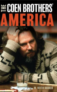 Title: The Coen Brothers' America, Author: M. Keith Booker